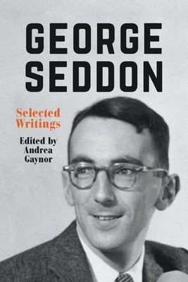 George Seddon: Selected Writings 1760641626 Book Cover