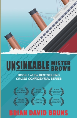 Unsinkable Mister Brown: Cruise Confidential 3 1522080945 Book Cover