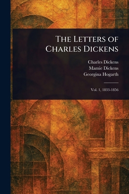 The Letters of Charles Dickens 1023107112 Book Cover