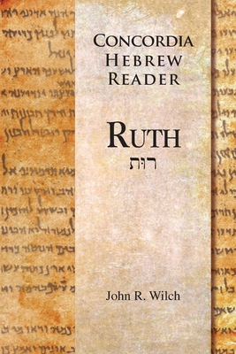 Concordia Hebrew Reader: Ruth 0758660596 Book Cover
