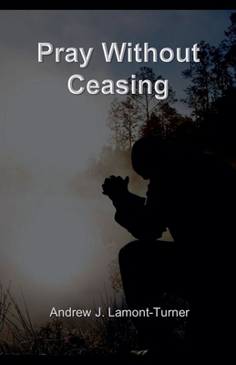 Pray Without Ceasing B0DHWRLMQB Book Cover
