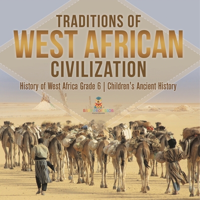 Traditions of West African Civilization History... 154195484X Book Cover