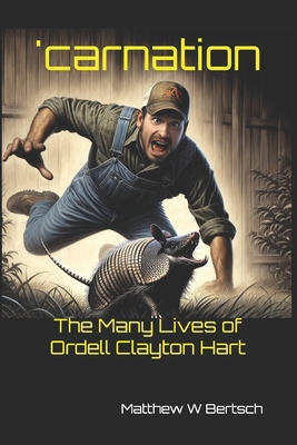 'carnation: The Many Lives of Ordell Clayton Hart B0DRSK6Z8Y Book Cover