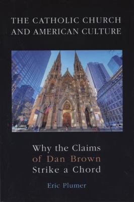 The Catholic Church and American Culture: Why t... 1589661354 Book Cover