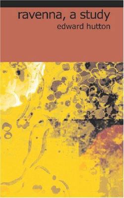 Ravenna, a Study 1426461712 Book Cover