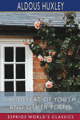 The Defeat of Youth, and Other Poems (Esprios C... 103464355X Book Cover