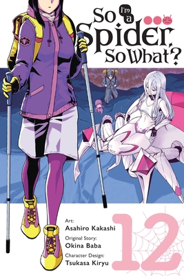 So I'm a Spider, So What?, Vol. 12 (Manga): Vol... 1975369343 Book Cover