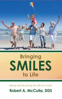 Bringing Smiles to Life: Giving and Receiving t... 1599329786 Book Cover