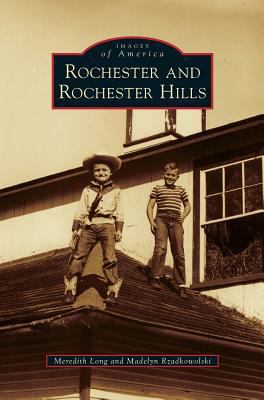 Rochester and Rochester Hills 1531655556 Book Cover