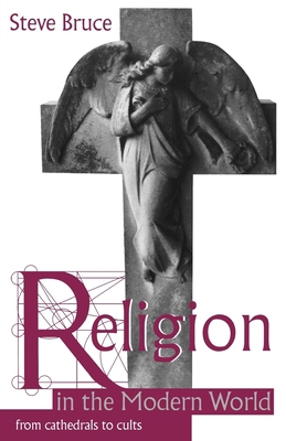 Religion in the Modern World: From Cathedrals t... 0198781512 Book Cover