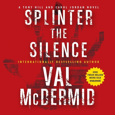 Splinter the Silence: A Tony Hill and Carol Jor... 1665151897 Book Cover