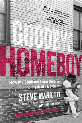 Goodbye Homeboy: How My Students Drove Me Crazy... 1948836009 Book Cover