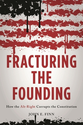 Fracturing the Founding: How the Alt-Right Corr... 1538123673 Book Cover