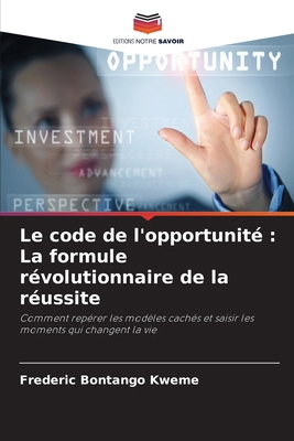 Le code de l'opportunité: La formule révolution... [French] 6208465966 Book Cover