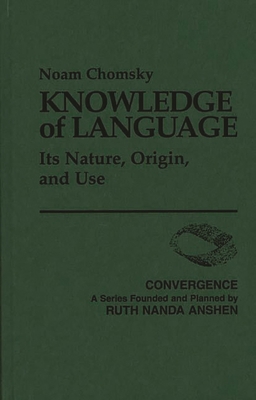 Knowledge of Language: Its Nature, Origin, and Use 0275900258 Book Cover