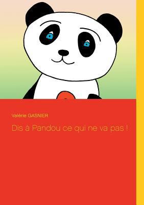 Dis à Pandou ce qui ne va pas ! [French] 232208526X Book Cover