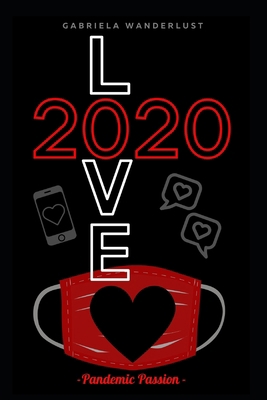 Love 2020: Pandemic Passion B08VCKZZRZ Book Cover