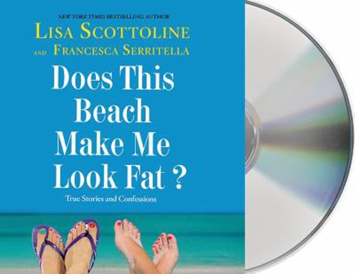 Does This Beach Make Me Look Fat?: True Stories... 1427261083 Book Cover