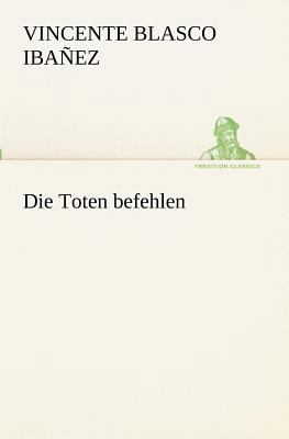 Die Toten befehlen [German] 384723546X Book Cover