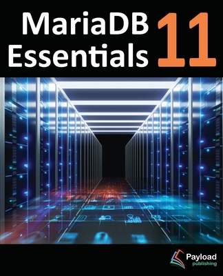 MariaDB 11 Essentials: Deploying and Managing D... 1965764177 Book Cover