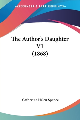The Author's Daughter V1 (1868) 1437114121 Book Cover