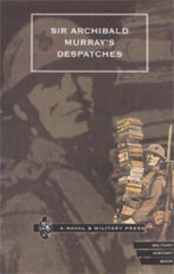 Sir Archibald Murray's Despatches 1847340946 Book Cover