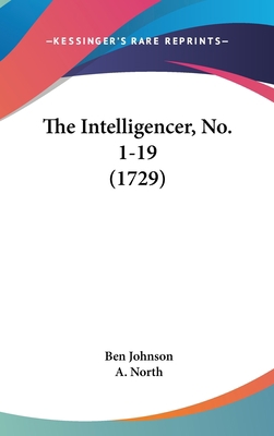 The Intelligencer, No. 1-19 (1729) 1104341875 Book Cover