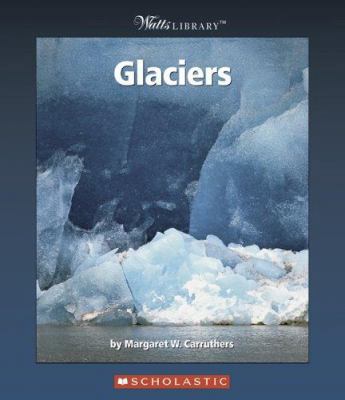 Glaciers 0531122859 Book Cover