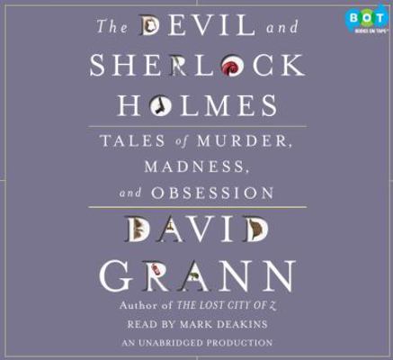 The Devil and Sherlock Holmes: Tales of Murder,... 0307734595 Book Cover