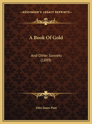 A Book Of Gold: And Other Sonnets (1889) 1169492037 Book Cover