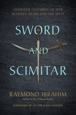 Sword and Scimitar: Fourteen Centuries of War B... 0306825554 Book Cover