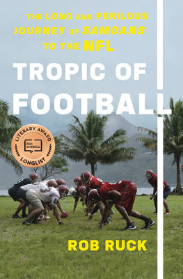 Tropic of Football: The Long and Perilous Journ... 1620973375 Book Cover