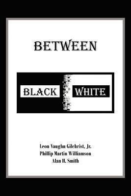 Between Black and White 1468568892 Book Cover