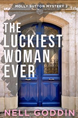 The Luckiest Woman Ever (Molly Sutton Mysteries) 151775870X Book Cover