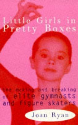 Little Girls in Pretty Boxes : Making and Break... 0704344882 Book Cover