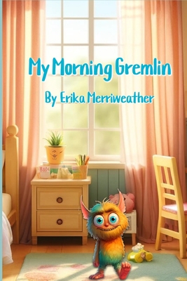 My Morning Gremlin B0D97SD66F Book Cover