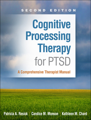 Cognitive Processing Therapy for PTSD: A Compre... 146255430X Book Cover