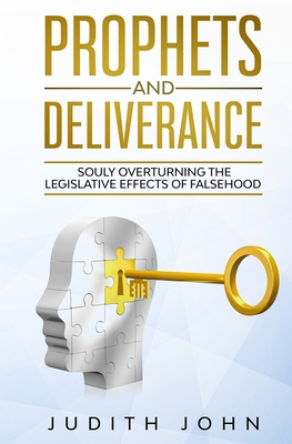 Prophets and Deliverance: Souly Overturning Leg... 0578870266 Book Cover