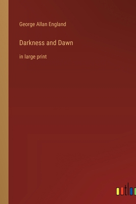Darkness and Dawn: in large print 336836667X Book Cover