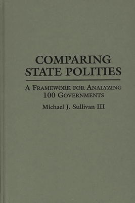 Comparing State Polities: A Framework for Analy... 0313293953 Book Cover