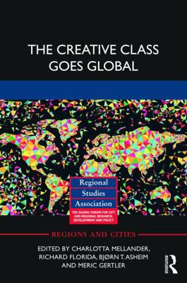 The Creative Class Goes Global 0415633605 Book Cover