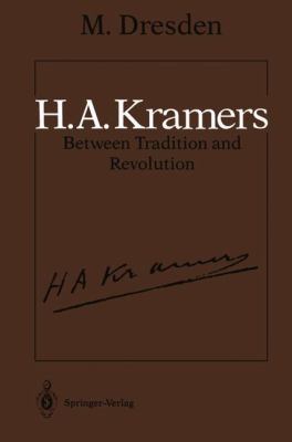 H.A. Kramers: Between Tradition and Revolution 0387962824 Book Cover