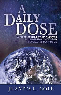A Daily Dose: A Guide of Bible Study Snippets t... 1685561616 Book Cover