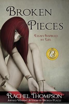 Broken Pieces: Essays Inspired by Life 0999282212 Book Cover