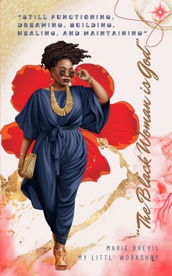 The Black Woman is God: Still Functioning, Drea... 1643461672 Book Cover