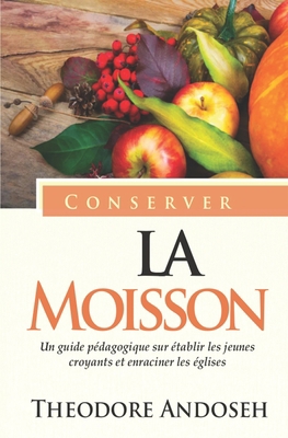 Conserver la Moisson [French] B085RPQTC4 Book Cover