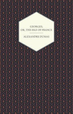 Georges; Or, The Isle of France 1444658956 Book Cover