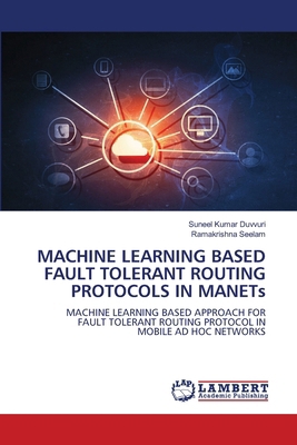 MACHINE LEARNING BASED FAULT TOLERANT ROUTING P... 6207640756 Book Cover