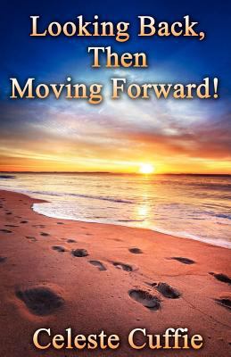 Looking Back, Then Moving Forward 0977116093 Book Cover