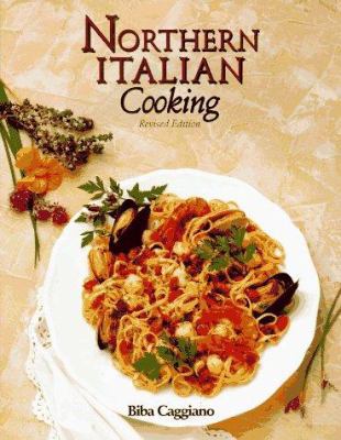 Northern Italian Cooking 1557880514 Book Cover